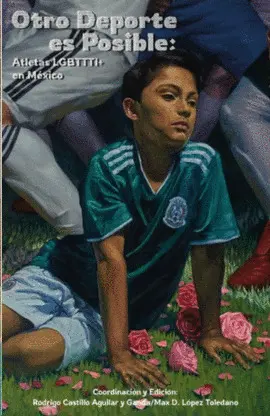 OTRO DEPORTE ES POSIBLE: ATLETAS LGBTTTI+ EN MÉXICO